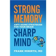 Strong Memory, Sharp Mind by Minirth, Frank, M.D., 9780800728229
