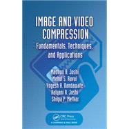 Image and Video Compression: Fundamentals, Techniques, and Applications by Joshi; Madhuri A., 9781482228229