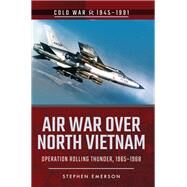 Air War over North Vietnam by Emerson, Stephen, 9781526708229