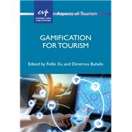 Gamification for Tourism by Xu, Feifei; Buhalis, Dimitrios, 9781845418229