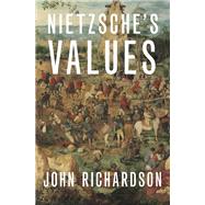 Nietzsche's Values by Richardson, John, 9780190098230