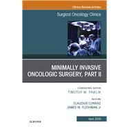 Minimally Invasive Oncologic Surgery, an Issue of Surgical Oncology Clinics of North America by Fleshman, James; Conrad, Claudius, 9780323678230