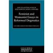 Feminist and Womanist Essays in Reformed Dogmatics (Columbia Series in Reformed Theology) by Pauw, Amy Plantinga; Jones,Serene, 9780664238230