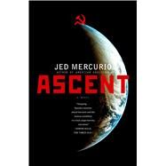 Ascent A Novel by Mercurio, Jed, 9780743298230