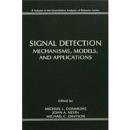 Signal Detection: Mechanisms, Models, and Applications by Commons; Michael L., 9780805808230