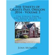The Streets of Grants Pass, Oregon - 2014 by Momsen, Joan, 9781505288230