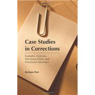 Case Studies in Corrections by Peat, Barbara, 9781594608230