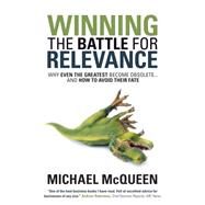 Winning the Battle for Relevance by Mcqueen, Michael, 9781630478230