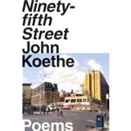 Ninety-fifth Street by Koethe, John, 9780061768231