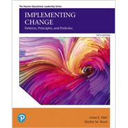 Implementing Change Patterns, Principles, and Potholes by Hall, Gene E.; Hord, Shirley M., 9780135258231