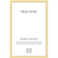 Fracture by Neuman, Andrs; Caistor, Nick; Garcia, Lorenza, 9780374158231