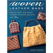 Woven Leather Bags by Minowa, Naoko, 9780811738231