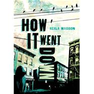 How It Went Down by Magoon, Kekla, 9781250068231