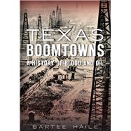Texas Boomtowns by Haile, Bartee, 9781467118231