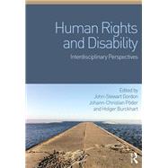 Human Rights and Disability: Interdisciplinary Perspectives by Gordon; John-Stewart, 9781472448231