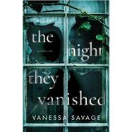 The Night They Vanished by Savage, Vanessa, 9781538708231