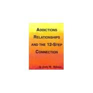 Addictions, Relationships and the Twelve Step Connection by Stella M. Nicholson, 9781599718231