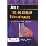 Atlas of Trans-oesophageal Echocardiography by Tempe, Deepak K.; Sengupta, 9781904798231