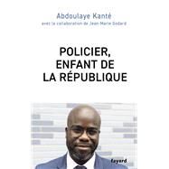 Policier, enfant de la Rpublique by Abdoulaye Kant; Jean-Marie Godard, 9782213718231