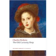 The Old Curiosity Shop by Dickens, Charles; Brennan, Elizabeth M., 9780199538232
