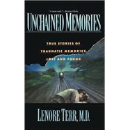 Unchained Memories by Lenore Terr, 9780465088232