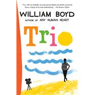 Trio A novel by Boyd, William, 9780593318232