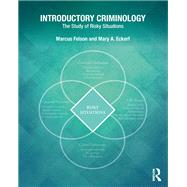 Introductory Criminology: The Study of Risky Situations by Felson; Marcus, 9781138668232