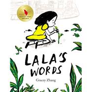 Lala's Words A Story of Planting Kindness by Zhang, Gracey; Zhang, Gracey, 9781338648232