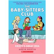 Kristy's Great Idea: A Graphic Novel (The Baby-sitters Club #1) by Martin, Ann M.; Telgemeier, Raina; Telgemeier, Raina, 9781338888232