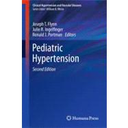 Pediatric Hypertension by Flynn, Joseph T., M.D.; Ingelfinger, Julie R.; Portman, Ronald J., 9781603278232