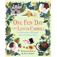 One Fun Day With Lewis Carroll by Krull, Kathleen; Sarda, Julia, 9780544348233