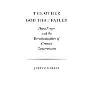 The Other God That Failed by Muller, Jerry Z., 9780691008233