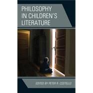 Philosophy in Children's Literature by Costello, Peter, 9780739168233