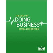 The Cost of Doing Business Study, 2025 Edition by Business Management & Information Technology, NAHB, 9780867188233