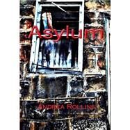Asylum by Rollins, Andrea Laray; Whittaker, Jaclyn, 9781500378233
