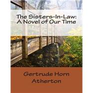 The Sisters-in-law by Atherton, Gertrude Franklin Horn, 9781502428233