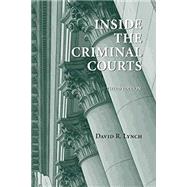 Inside the Criminal Courts by Lynch, David R., 9781611638233