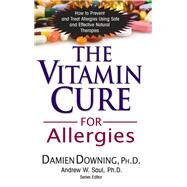 The Vitamin Cure for Allergies by Downing, Damien, M.D., 9781681628233