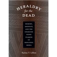Heraldry for the Dead by Lillios, Katina T., 9780292718234