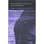The Hongzhou School of Chan Buddhism in Eighth-through Tenth-century China by Jia, Jinhua, 9780791468234