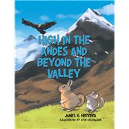 High in the Andes and Beyond the Valley by Herrera, James H.; Visitacion, Ayin, 9781480888234