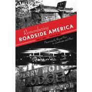 Remembering Roadside America by Jakle, John A.; Sculle, Keith A., 9781572338234