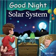 Good Night Solar System by Gamble, Adam; Jasper, Mark; Elkerton, Andy, 9781602198234