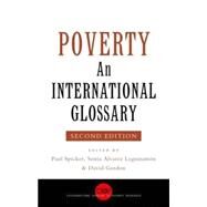 Poverty An International Glossary, Second Edition by Spicker, Paul; Leguizamon, Sonia Alverez; Gordon, David, 9781842778234