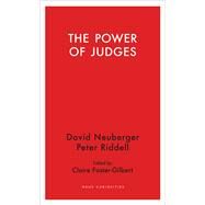 The Power of Judges by Neuberger, David; Riddell, Peter; Foster-gilbert, Claire, 9781912208234