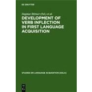 Development of Verb Inflection in First Language Acquisition by Bittner, Dagmar; Dressler, Wolfgang U.; Kilani-Schoch, Marianne, 9783110178234