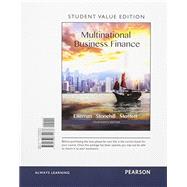 Multinational Business Finance, Student Value Edition Plus MyLab Finance with Pearson eText -- Access Card Package by Eiteman, David K.; Stonehill, Arthur I.; Moffett, Michael H., 9780134088235