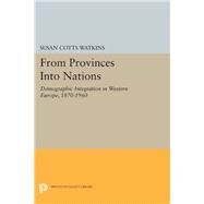 From Provinces into Nations by Watkins, Susan Cotts, 9780691608235