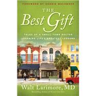The Best Gift by Walt MD Larimore MD, 9780800738235