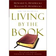 Living By the Book: The Art and Science of Reading the Bible by Hendricks, Howard G.; Hendricks, William D.; Swindoll, Charles, 9780802408235